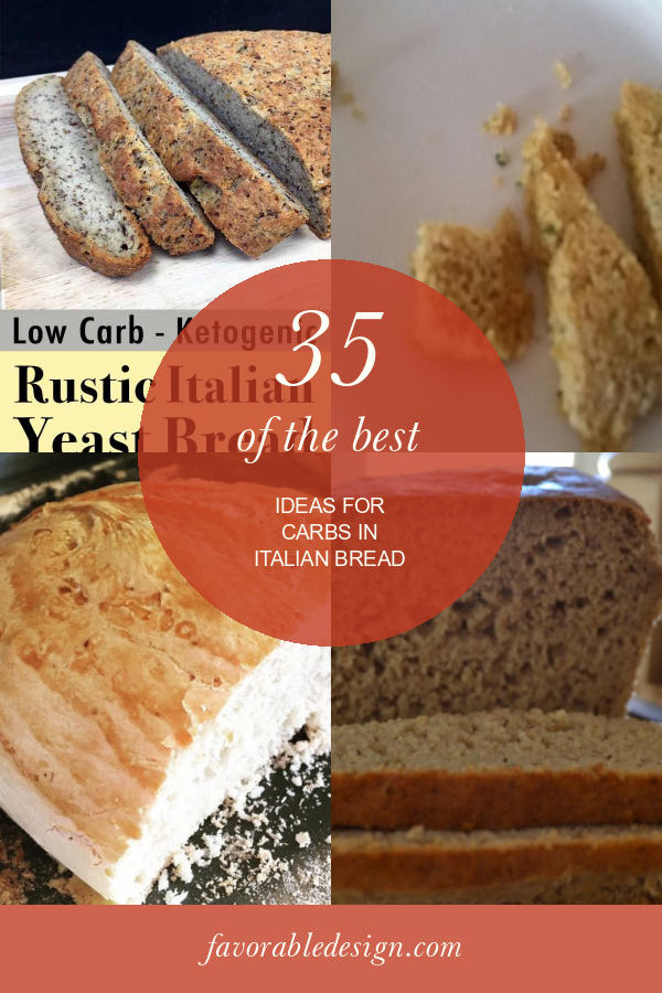 35 Of the Best Ideas for Carbs In Italian Bread Home, Family, Style